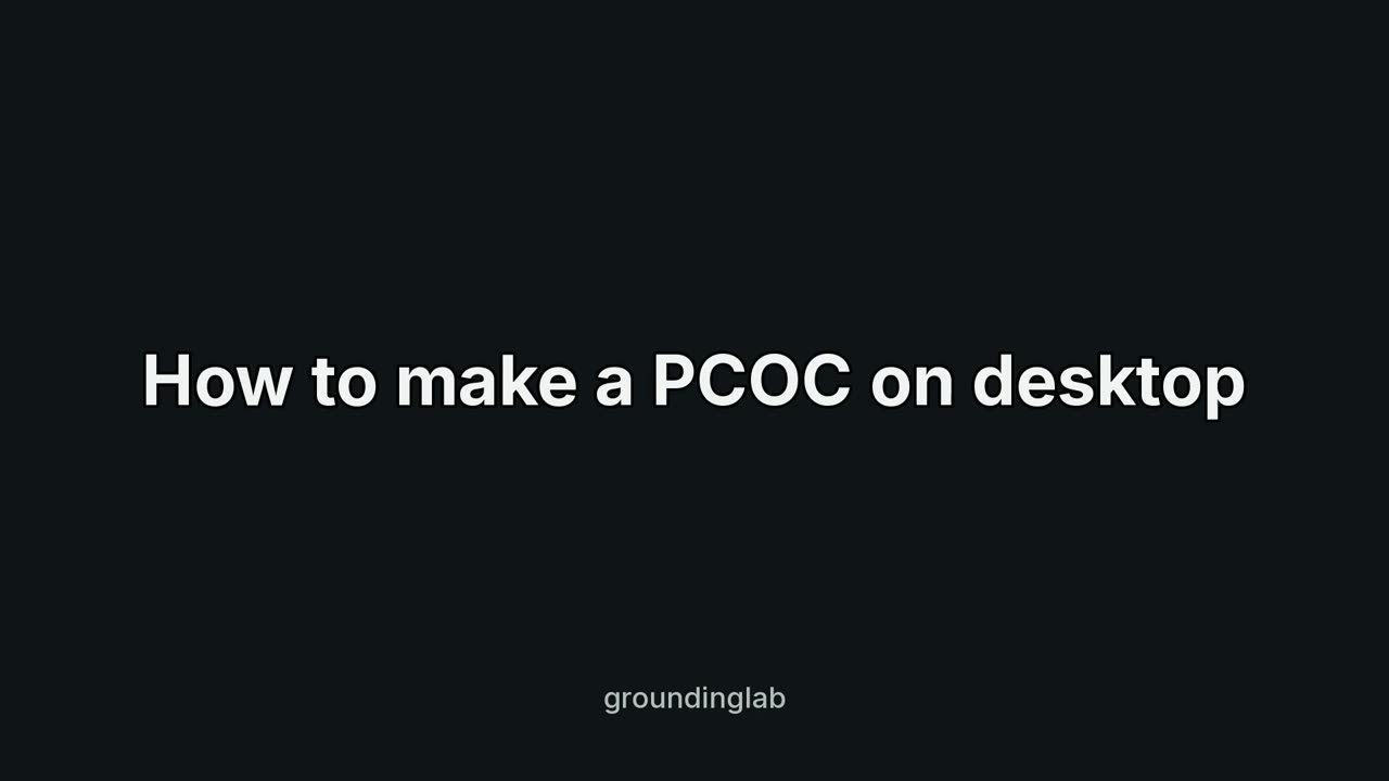 Video: How to make a PCOC on desktop.